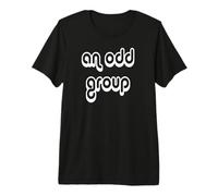 an Odd Group Premium T-Shirt
