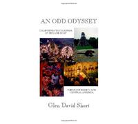 An Odd Odyssey: California to Colombia by bus and boat, through Mexico and Central America