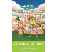 An Ode to a Grecian Toad : A Boy Detective Story