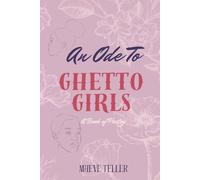 An Ode to Ghetto Girls: A Book of Poetry