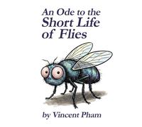 An Ode to the Short Life of Flies