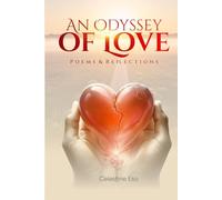 AN ODYSSEY OF LOVE: (Poems & Reflections)