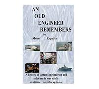 An old engineer remembers: This is an amusing true tale about the early days of computer control systems, based on the actual experiences and life ... engineer. (Studies in Macroeconomic History)
