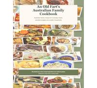 An Old Fart's Australian Family Cookbook
