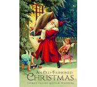 An Old-Fashioned Christmas: Favourite Yuletide Quotes and Traditions