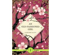 An Old-Fashioned Girl: A Coming-of-Age Story of Friendship, Self-Discovery, and Enduring Values