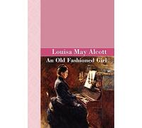 An Old Fashioned Girl (Akasha Classic)