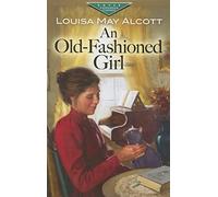 An Old-Fashioned Girl (Evergreen Classics)