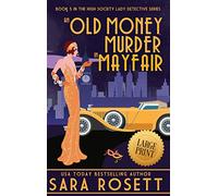 An Old Money Murder in Mayfair: 5 (High Society Lady Detective)