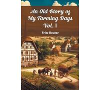 An Old Story of My Farming Days Vol. I (Edition2024)
