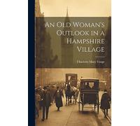 An Old Woman's Outlook in a Hampshire Village
