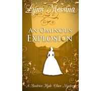 An Ominous Explosion: A Regency Cozy: 10 (Beatrice Hyde-Clare Mysteries)
