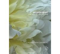An Open Heart: The Key to Self-Love