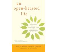 An Open-Hearted Life: Transformative Methods for Compassionate Living from a Clinical Psychologist Anda Buddhist Nun