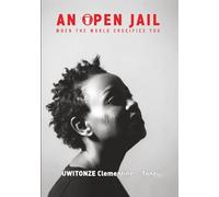 An Open Jail: When the world crucifies you