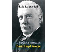 An Open Letter to the Right Honorable David Lloyd George