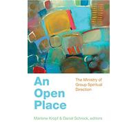 An Open Place: The Ministry of Group Spiritual Direction