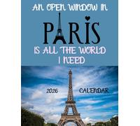An Open window in PARIS is all the world I need: Paris Calendar 2026