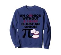 An Opinion Without 3.14159 is just an Onion Sweatshirt