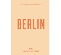 An Opinionated Guide to Berlin