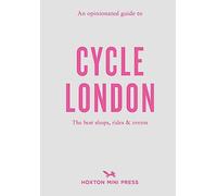 An Opinionated Guide to Cycle London