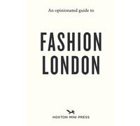 An Opinionated Guide to Fashion London