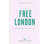 An Opinionated Guide To Free London