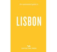 An Opinionated Guide to Lisbon