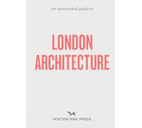 An Opinionated Guide to London Architecture