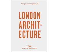 An Opinionated Guide to London Architecture