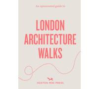 An Opinionated Guide to London Architecture Walks