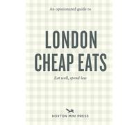 An Opinionated Guide to London Cheap Eats
