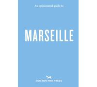 An Opinionated Guide to Marseille: 4