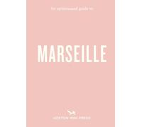 An Opinionated Guide to Marseille: 4