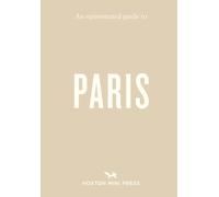 An Opinionated Guide to Paris