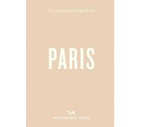 An Opinionated Guide to Paris (Opinionated Guides)