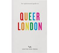 An Opinionated Guide to Queer London