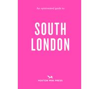 An Opinionated Guide To South London