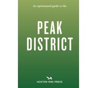 An Opinionated Guide to the Peak District