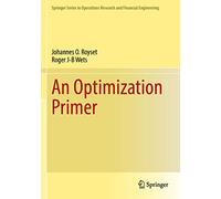An Optimization Primer (Springer Series in Operations Research and Financial Engineering)