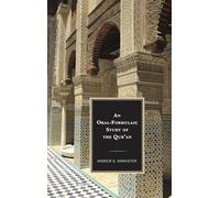 An Oral-Formulaic Study of the Qur'an
