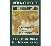 An Ordinary Life: A Migrant's True Story of Love, Endurance, and Hope
