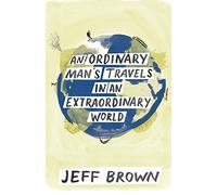 An Ordinary Man's Travels in an Extraordinary World