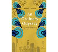 An Ordinary Odyssey: Finding Yourself and Your Place in This World