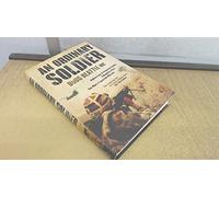 An Ordinary Soldier: Afghanistan: A Ferocious Enemy. A Bloody Conflict. One Man's Impossible Mission