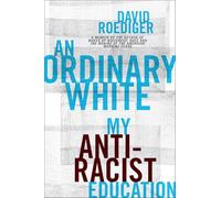 An Ordinary White: My Antiracist Education