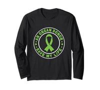 an Organ Donor Save My Life Organ Recipient Organ Donation Long Sleeve T-Shirt