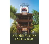 AN ORK WALKS INTO A BAR