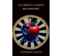 An Orkney Lament: Book 2: Perilous Magic