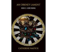 An Orkney Lament: Book 3: A Dire Ending